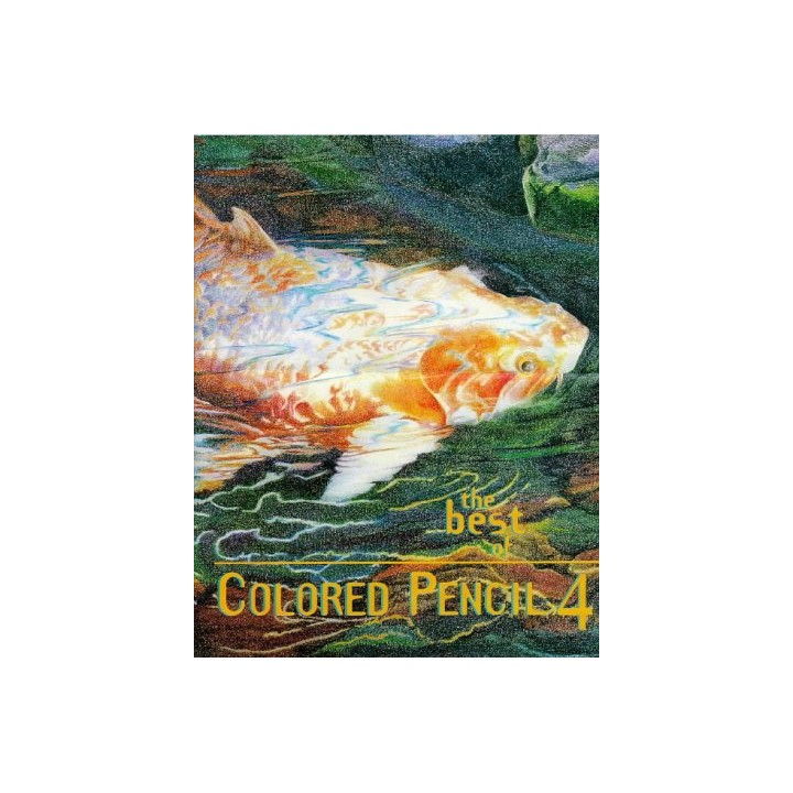 The Best Of Colored Pencil 4 (Best Of Colored Pencil)